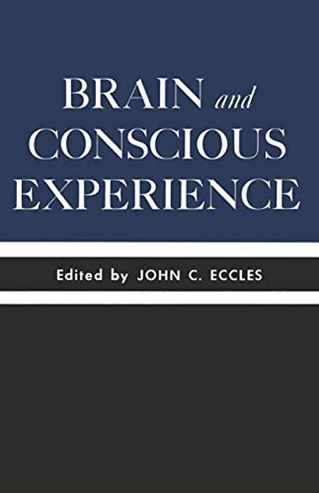 Brain And Conscious Experience: Study Week September 28 To October 4, 1964, Of The Pontificia Academia Scientiarum-..