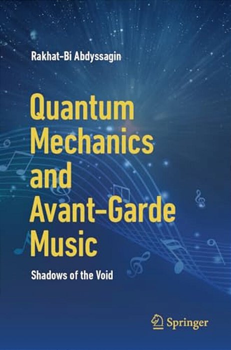 Quantum Mechanics And Avant-Garde Music: Shadows Of The Void-..