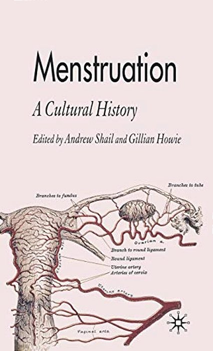 Menstruation: A Cultural History-..