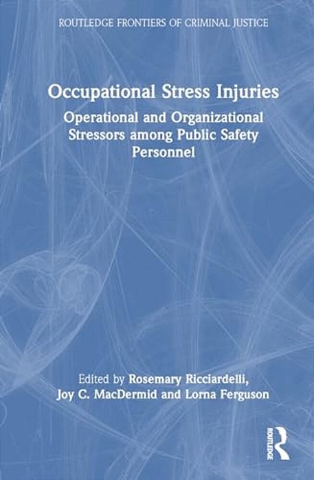 Occupational Stress Injuries: Operational And Organizational Stressors Among Public Safety Personnel-..