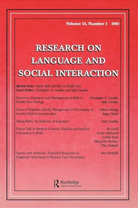 Expert Talk And Risk In Health Care: A Special Issue Of Research On Language And Social Interaction-..