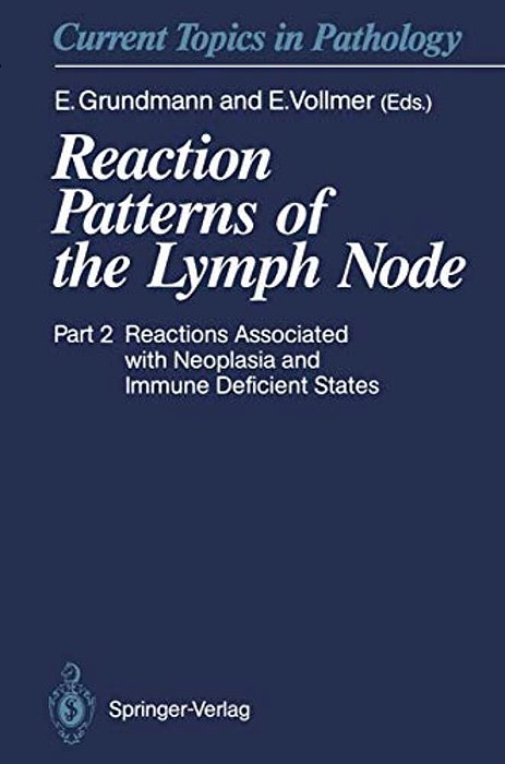 Reaction Patterns Of The Lymph Node: Part 2 Reactions Associated With Neoplasia And Immune Deficient States-..