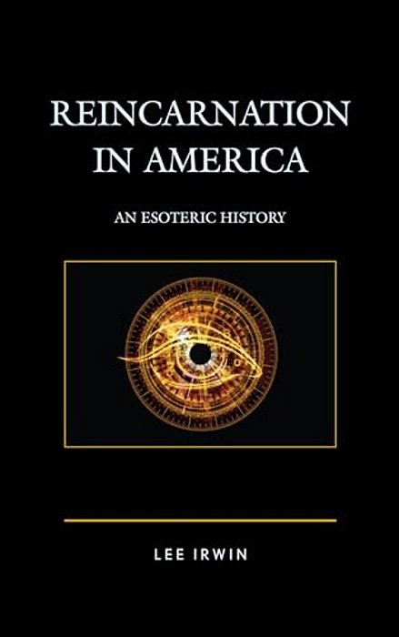Reincarnation In America: An Esoteric History-..