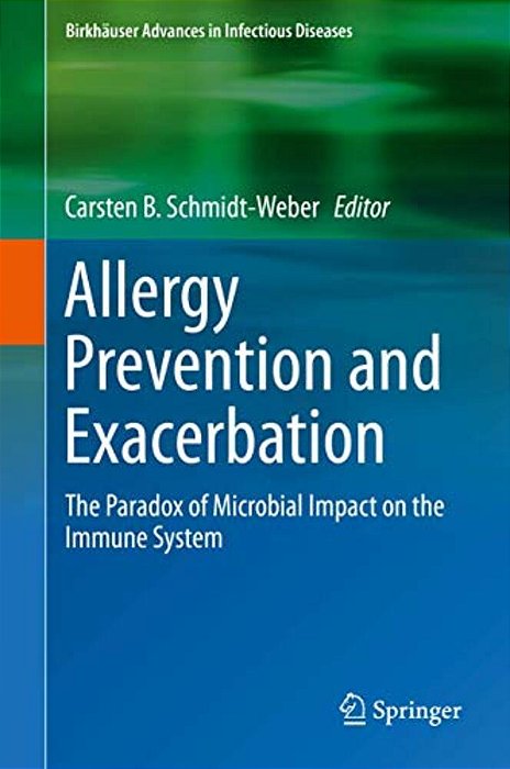 Allergy Prevention And Exacerbation: The Paradox Of Microbial Impact On The Immune System-..