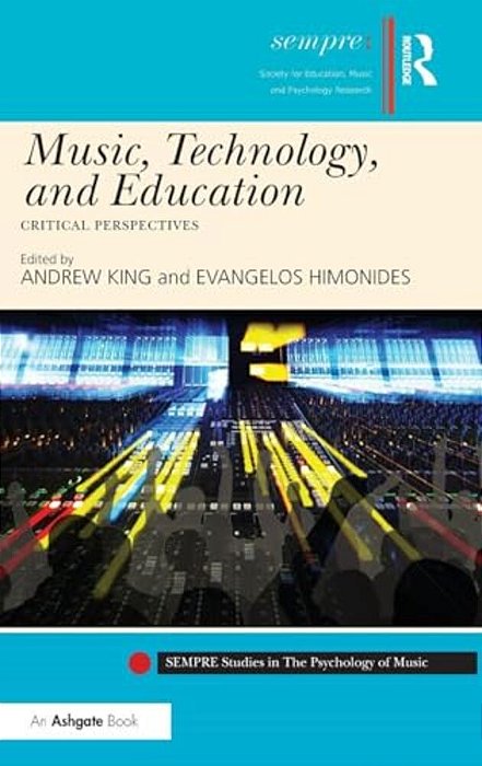 Music, Technology, And Education: Critical Perspectives-..