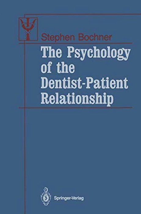 The Psychology Of The Dentist-Patient Relationship-..