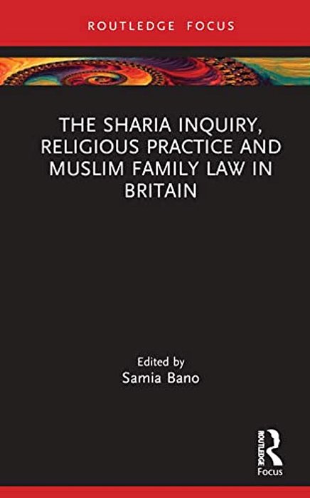 The Sharia Inquiry, Religious Practice And Muslim Family Law In Britain-..