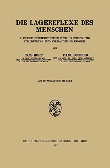 Die Lagereflexe Des Menschen: Klinische Untersuchungen Über Haltungs- Und Stellreflexe Und Verwandte Phänomene-..