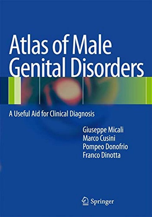 Atlas Of Male Genital Disorders: A Useful Aid For Clinical Diagnosis-..