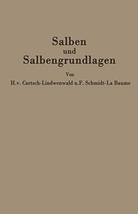 Salben Und Salbengrundlagen: Ein Leitfaden Für Ärzte Und Apotheker-..
