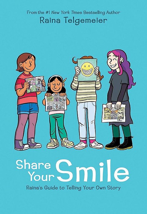 Share Your Smile: Raina's Guide To Telling Your Own Story-..