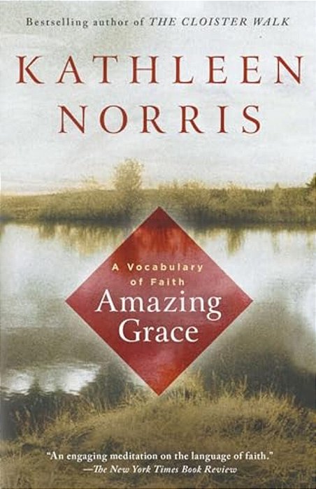 Amazing Grace: A Vocabulary Of Faith-..