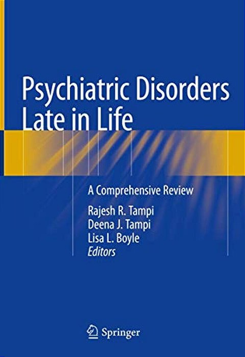 Psychiatric Disorders Late In Life: A Comprehensive Review-..