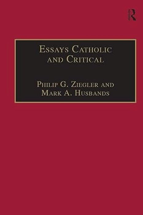 Essays Catholic And Critical: By George P. Schner, Sj-..