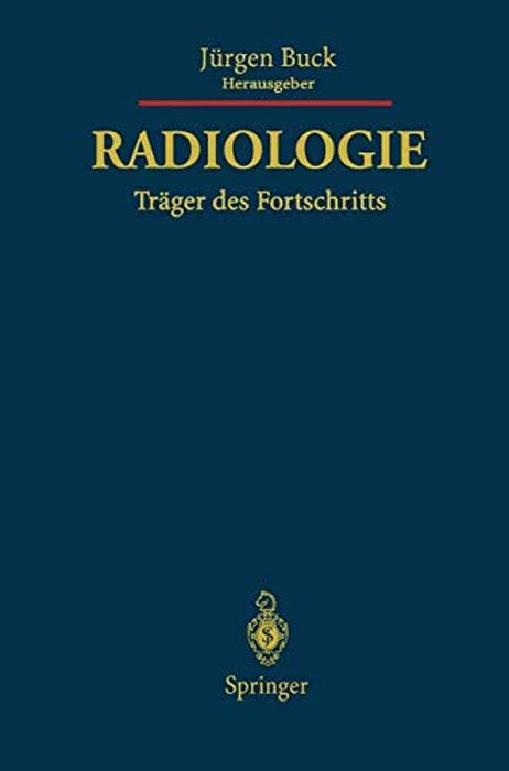 Radiologie Träger Des Fortschritts: Festschrift Für Friedrich H. W. Heuck-..