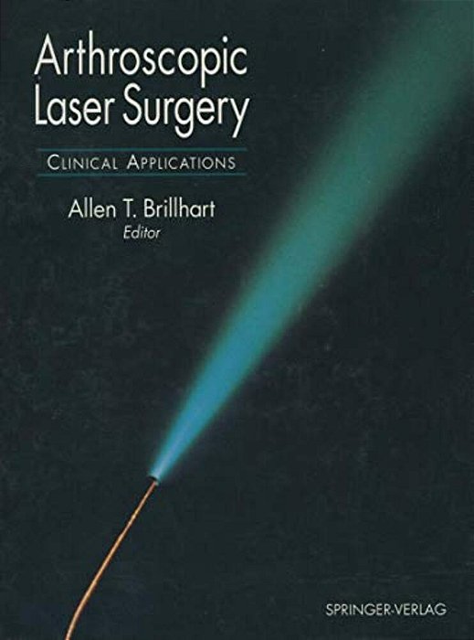 Arthroscopic Laser Surgery: Clinical Applications-..