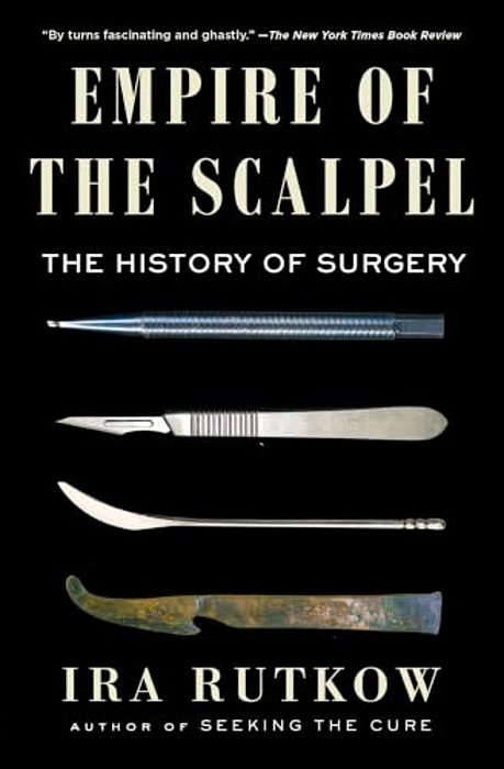 Empire Of The Scalpel: The History Of Surgery-..