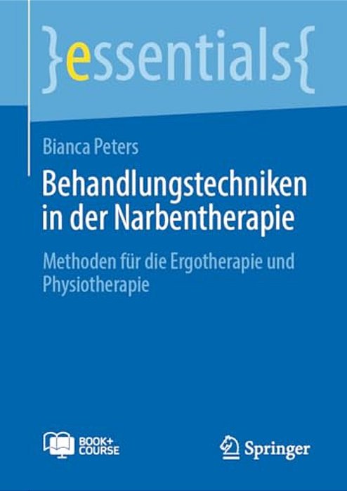 Behandlungstechniken In Der Narbentherapie: Methoden Für Die Ergotherapie Und Physiotherapie-..