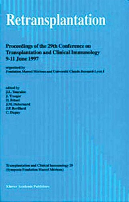 Retransplantation: Proceedings Of The 29Th Conference On Transplantation And Clinical Immunology, 9-11 June, 1997-..