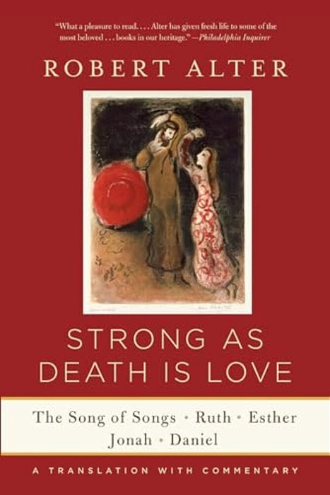 Strong As Death Is Love: The Song Of Songs, Ruth, Esther, Jonah, And Daniel, A Translation With Commentary-..
