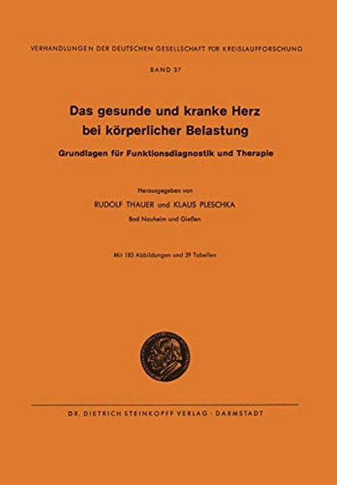 Das Gesunde Und Kranke Herz Bei Körperlicher Belastung: Grundlagen Für Funktionsdiagnostik Und Therapie-..