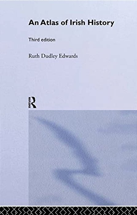 An Atlas Of Irish History-..