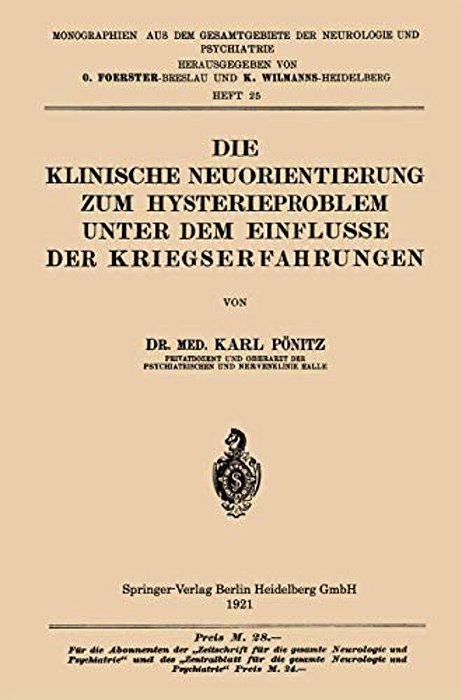 Die Klinische Neuorientierung Zum Hysterieproblem Unter Dem Einflusse Der Kriegserfahrungen-..