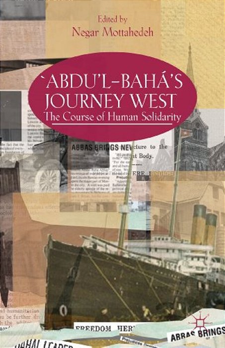 'Abdu'l-Bahá's Journey West: The Course Of Human Solidarity-..