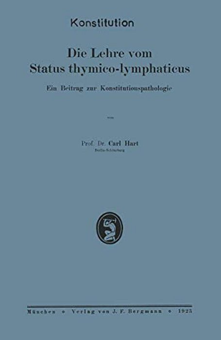 Die Lehre Vom Status Thymico-Lymphaticus: Ein Beitrag Zur Konstitutionspathologie-..