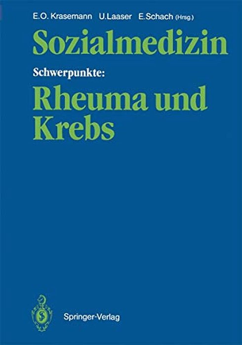 Sozialmedizin Schwerpunkte: Rheuma Und Krebs: Wissenschaftliche Jahrestagung 1985 Der Deutschen Gesellschaft Für Sozialmedizin, 25.-27. September 1985-..