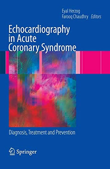 Echocardiography In Acute Coronary Syndrome: Diagnosis, Treatment And Prevention-..