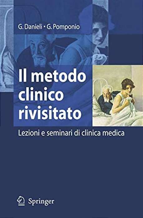 Il Metodo Clinico Rivisitato: Lezioni E Seminari Di Clinica Medica-..