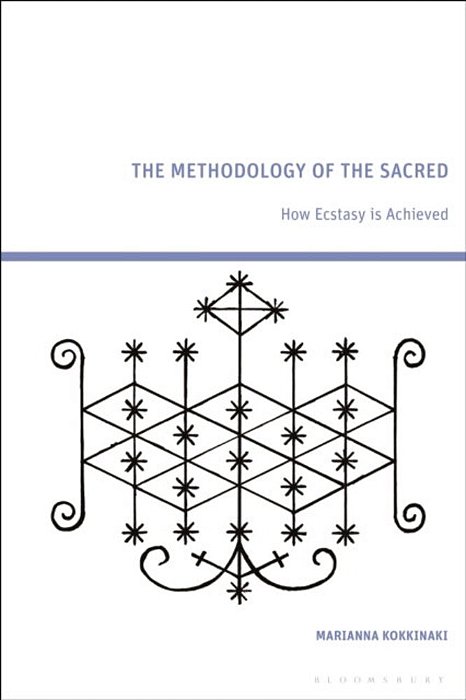 The Methodology Of The Sacred: How Ecstasy Is Achieved-..