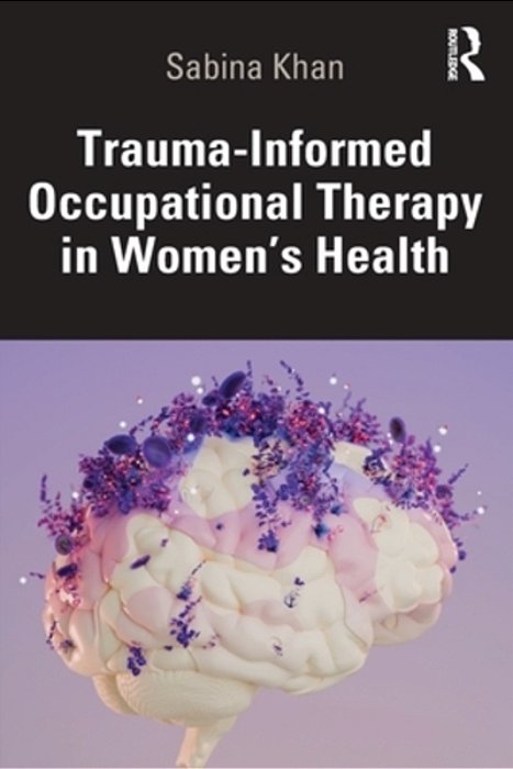 Trauma-Informed Occupational Therapy In Women's Health-..