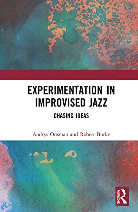 Experimentation In Improvised Jazz: Chasing Ideas-..