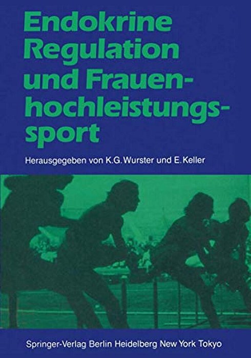 Endokrine Regulation Und Frauenhochleistungssport-..