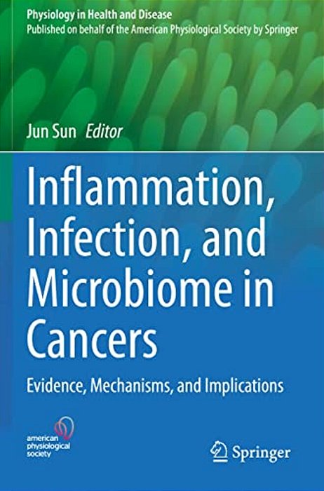 Inflammation, Infection, And Microbiome In Cancers: Evidence, Mechanisms, And Implications-..