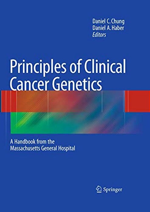 Principles Of Clinical Cancer Genetics: A Handbook From The Massachusetts General Hospital-..