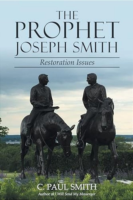 The Prophet Joseph Smith: Restoration Issues-..