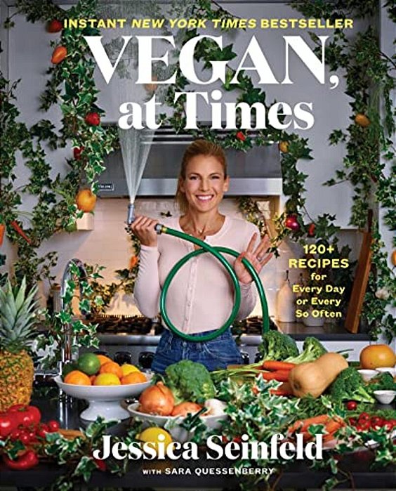 Vegan, At Times: 120+ Recipes For Every Day Or Every So Often-..