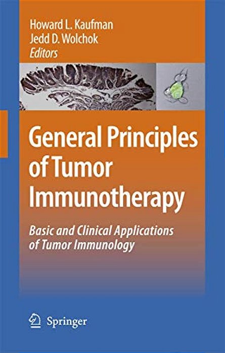 General Principles Of Tumor Immunotherapy: Basic And Clinical Applications Of Tumor Immunology-..