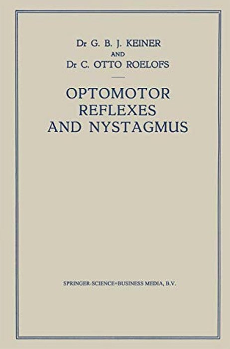 Optomotor Reflexes And Nystagmus: New Viewpoints On The Origin Of Nystagmus-..