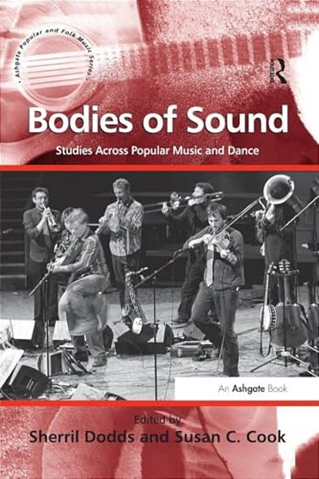 Bodies Of Sound: Studies Across Popular Music And Dance-..