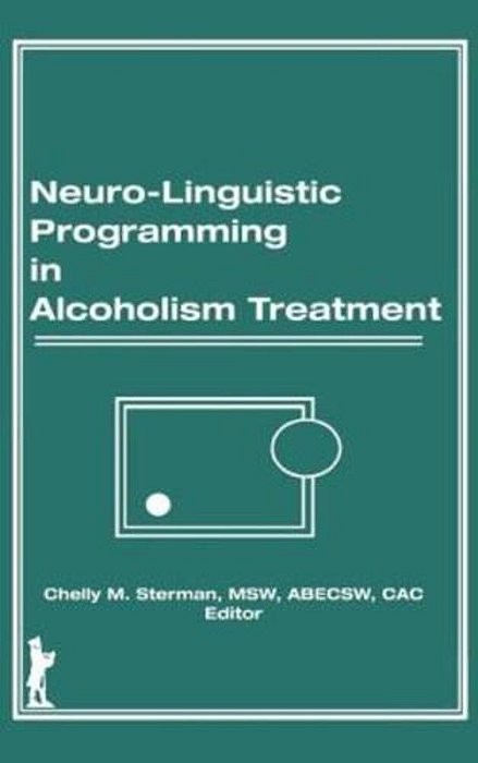 Neuro-Linguistic Programming In Alcoholism Treatment-..