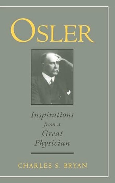 Osler: Inspirations From A Great Physician-..