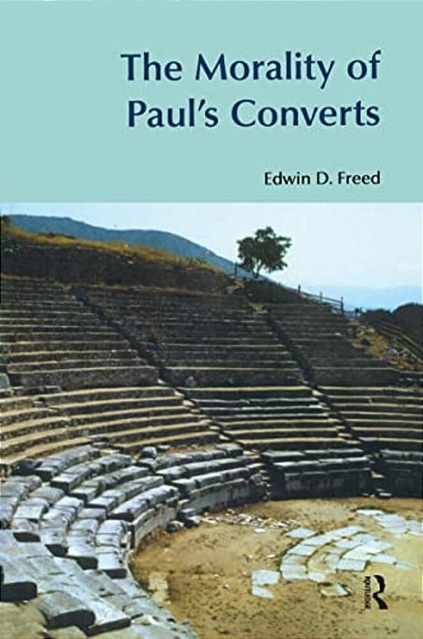 The Morality Of Paul's Converts-..