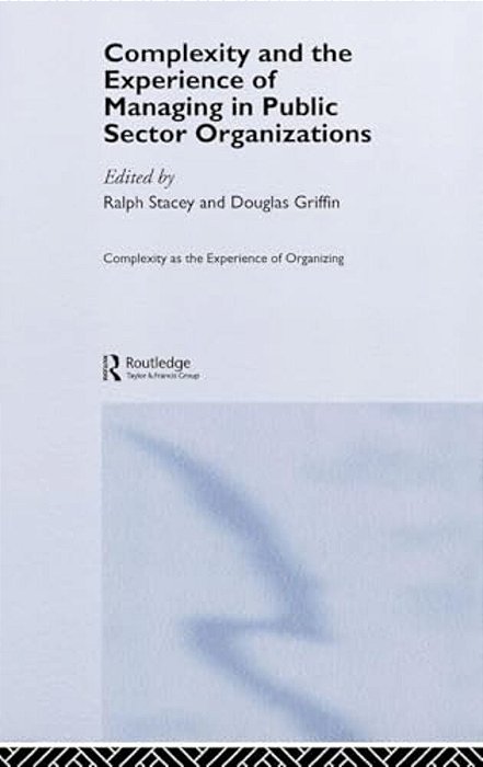 Complexity And The Experience Of Managing In Public Sector Organizations-..