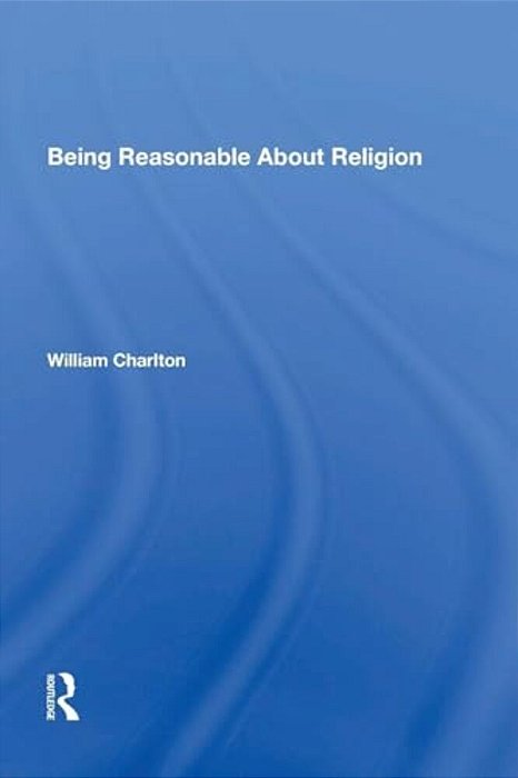 Being Reasonable About Religion-..