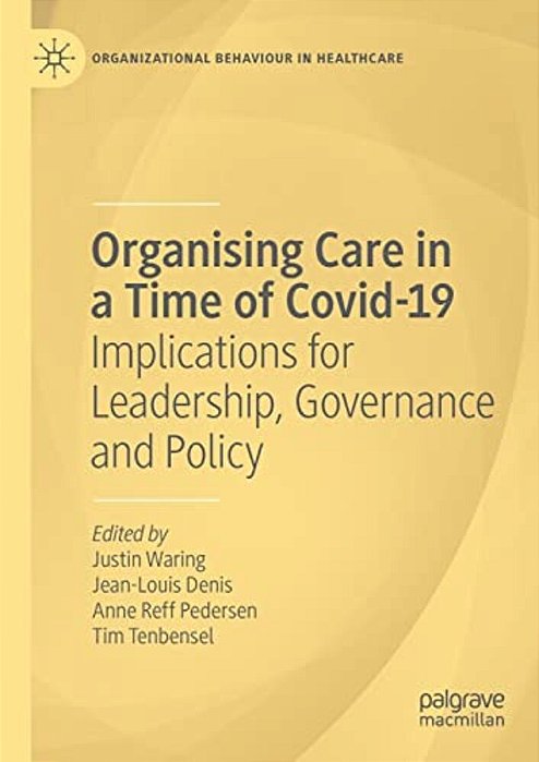 Organising Care In A Time Of Covid-19: Implications For Leadership, Governance And Policy-..