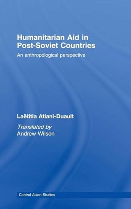 Humanitarian Aid In Post-Soviet Countries: An Anthropological Perspective-..